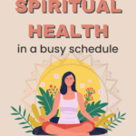 Maintaining Your Spiritual Health in a Busy Schedule